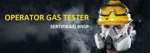 TRAINING ONLINE OPERATOR GAS TESTER - SERTIFIKASI BNSP