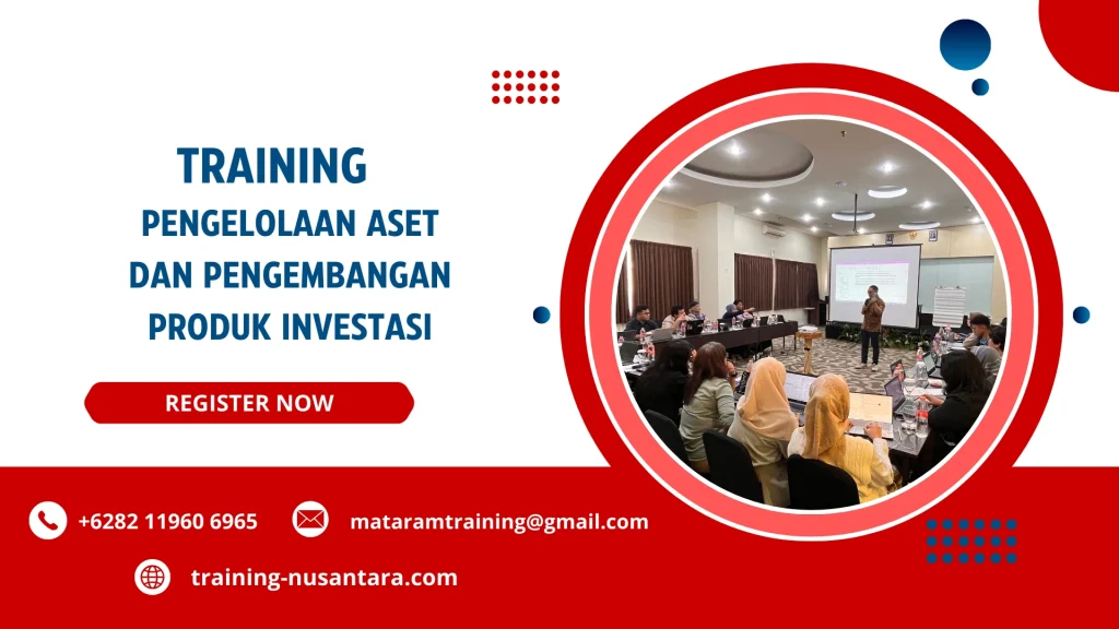 TRAINING PENGELOLAAN ASET DAN PENGEMBANGAN PRODUK INVESTASI JAKARTA