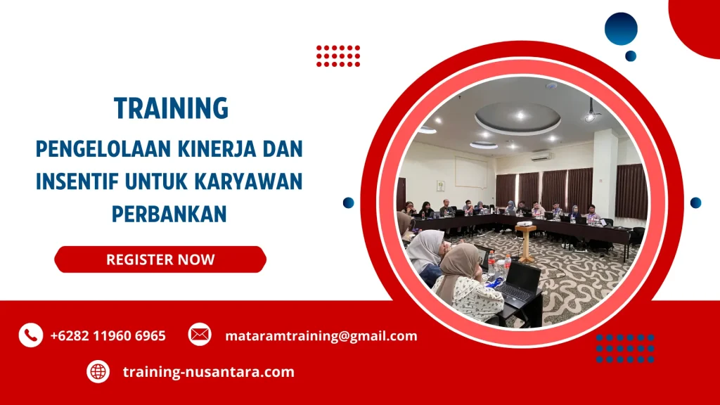 TRAINING PENGELOLAAN KINERJA DAN INSENTIF UNTUK KARYAWAN PERBANKAN