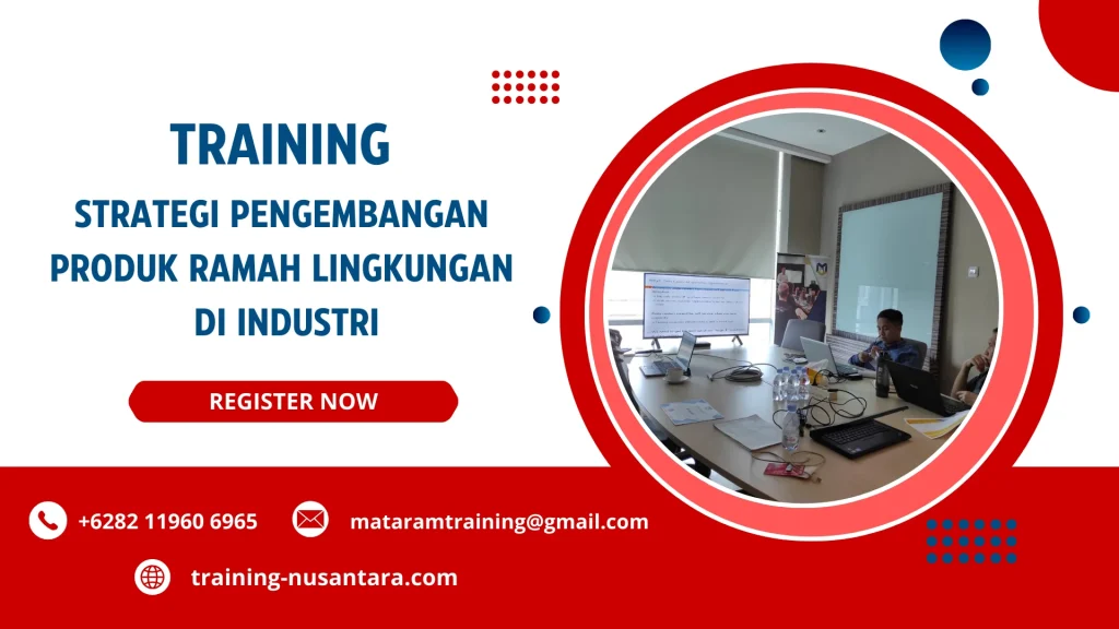 TRAINING STRATEGI PENGEMBANGAN PRODUK RAMAH LINGKUNGAN DI INDUSTRI