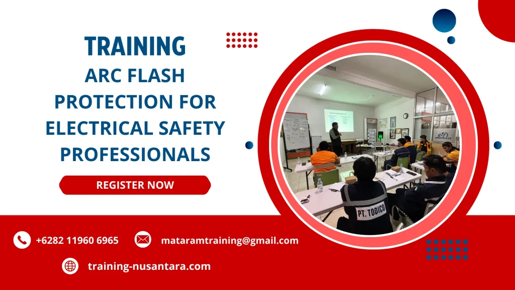 TRAINING ARC FLASH PROTECTION FOR ELECTRICAL SAFETY PROFESSIONALS DI JAKARTA